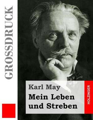 Mein Leben Und Streben (Grossdruck) de Karl May