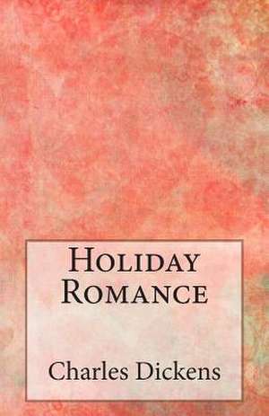 Holiday Romance de Charles Dickens