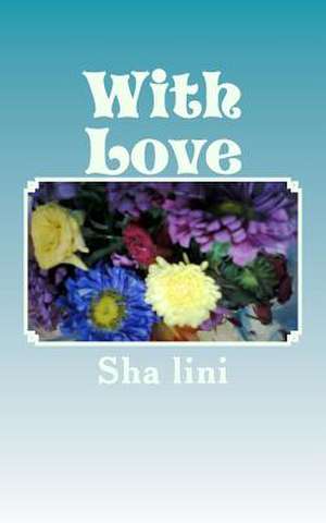 With Love de Sha Lini