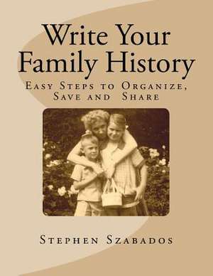 Write Your Family History de Stephen Szabados