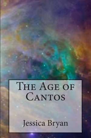 The Age of Cantos de Jessica Bryan