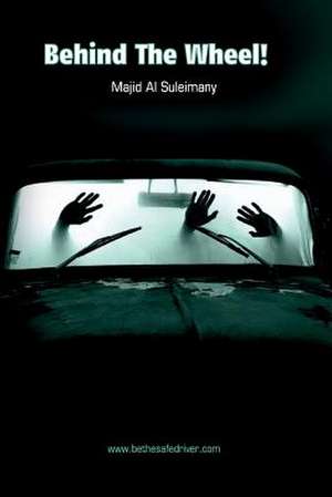 Behind the Wheel! de MR Majid Al Suleimany Mba