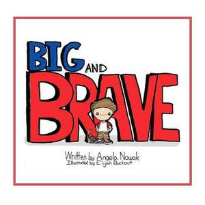 Big and Brave de Angela Nowak