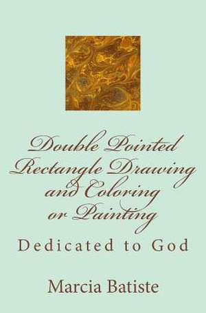 Double Pointed Rectangle Drawing and Coloring or Painting de Wilson, Marcia Batiste Smith