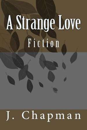 A Strange Love de J. Thaddeus Chapman