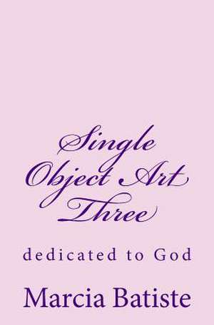 Single Object Art Three de Wilson, Marcia Batiste Smith