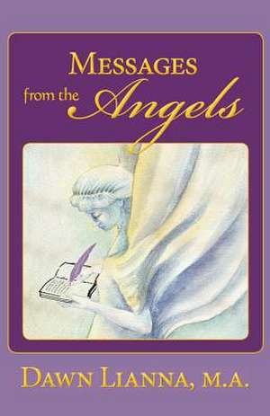 Messages from the Angels de Dawn Lianna Ma