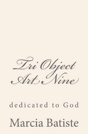 Tri Object Art Nine de Wilson, Marcia Batiste Smith