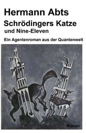 Schroedingers Katze Und Nine - Eleven de Hermann Abts