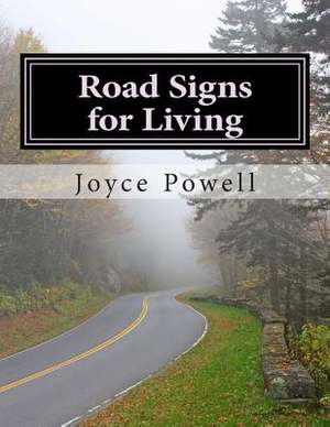 Road Signs for Living de Joyce Powell