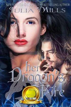 Her Dragon's Fire de Julia Mills