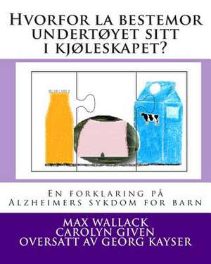 Hvorfor La Bestemor Undertoyet Sitt I Kjoleskapet? de Max Wallack