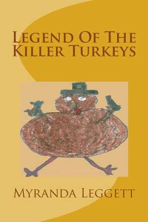 Legend of the Killer Turkeys de MS Myranda Leggett