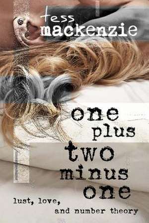 One Plus Two Minus One de Tess MacKenzie