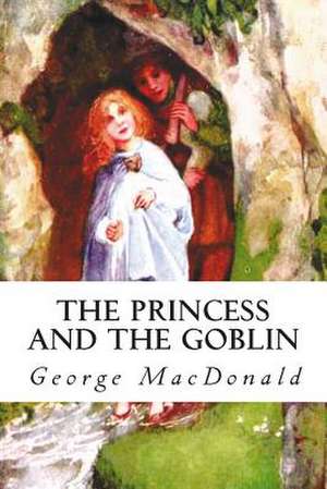 The Princess and the Goblin de George MacDonald