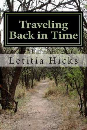 Traveling Back in Time de Letitia Hicks