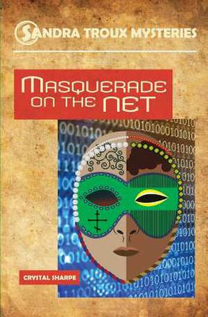 Masquerade on the Net de Crystal Sharpe