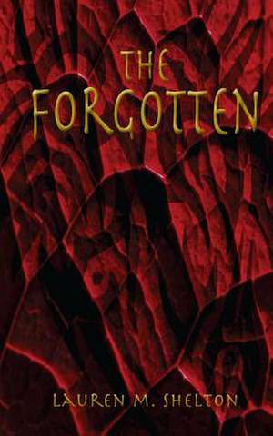 The Forgotten de Lauren M. Shelton