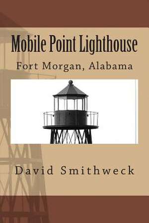 Mobile Point Lighthouse de MR David M. Smithweck Sr