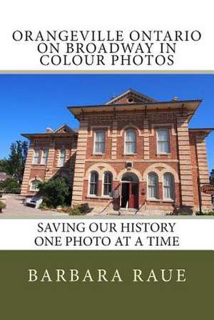 Orangeville Ontario on Broadway in Colour Photos de Mrs Barbara Raue