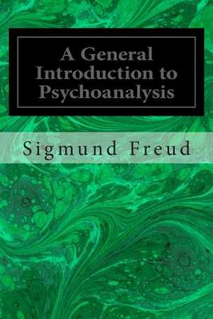 A General Introduction to Psychoanalysis de Sigmund Freud