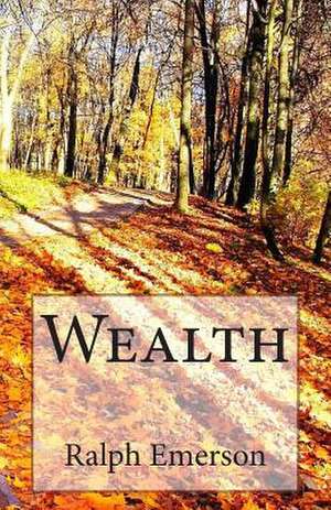 Wealth de Ralph Waldo Emerson