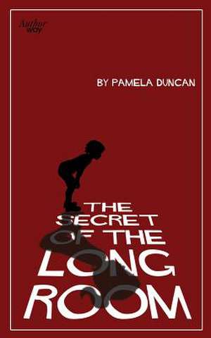 The Secret of the Long Room de Pamela Duncan