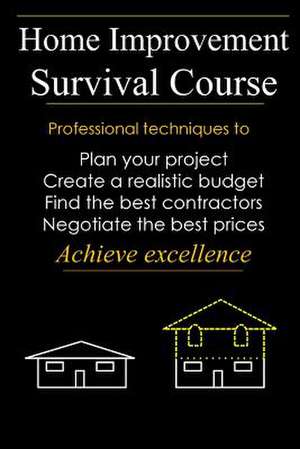 Home Improvement Survival Course de David M. Dillon