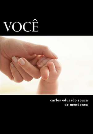 Voce de 01 Carlos Eduardo Souza De Mendonca 01