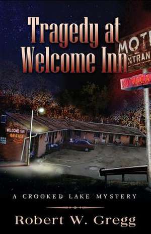 Tragedy at Welcome Inn de W Robert Gregg