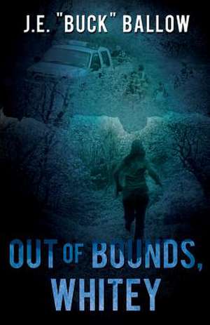 Out of Bounds, Whitey de J. E. Ballow