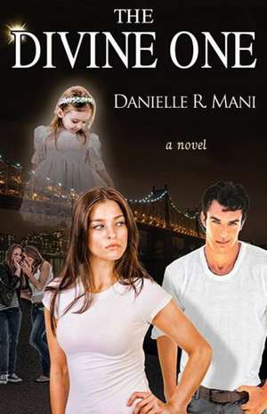 The Divine One de Danielle R. Mani