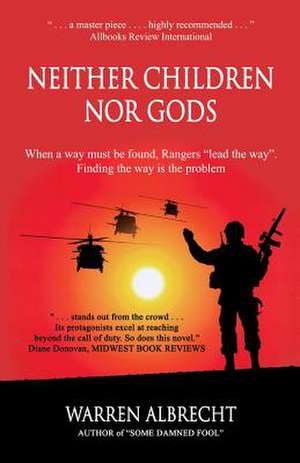 Neither Children Nor Gods de Jr Warren H Albrecht