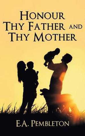 Honor Thy Father and Thy Mother de Ephraim Pembleton