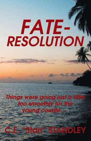 Fate-Resolution: A Family Saga de C. E. Stan Standley