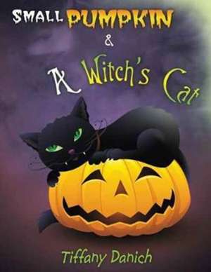 Small Pumpkin & A Witch's Cat de Tiffany Danich