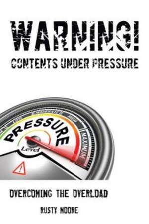 Warning Contents Under Pressure de Rusty Moore