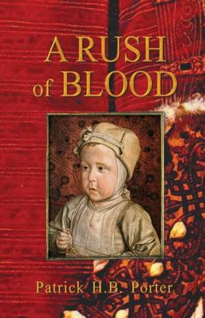 A Rush of Blood de Patrick H. B. Porter