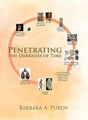 Penetrating the Darkness of Time de Barbara A. Purdy