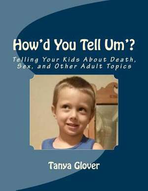 How'd You Tell Um'? de Tanya Alexis Glover