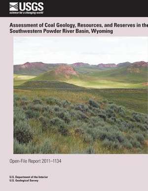 Assessment of Coal Geology, Resources, and Reserves in the Southwestern Powder River Basin, Wyoming de U. S. Department of the Interior