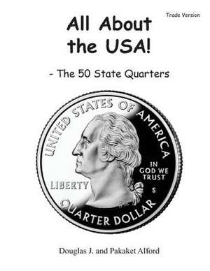 All about the USA! the 50 State Quarter Trade Version de MR Douglas J. Alford