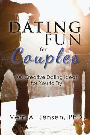 Dating Fun for Couples de Phd Vern a. Jensen