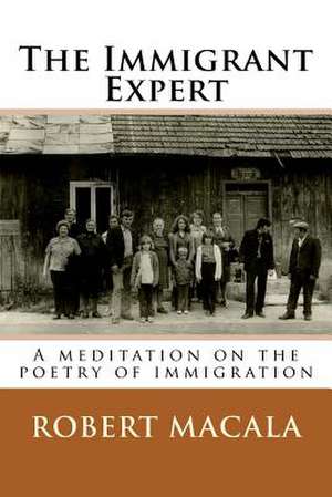 The Immigrant Expert de Robert M. Macala