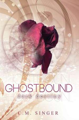 Ghostbound 3 - Us-Edition de C. M. Singer