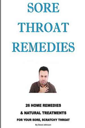 Sore Throat Remedies de Steve Johnson