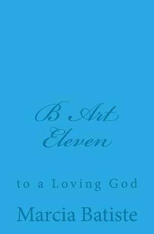 B Art Eleven de Wilson, Marcia Batiste Smith