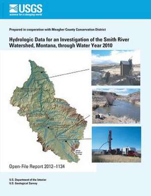 Hydrologic Data for an Investigation of the Smith River Watershed, Montana, Through Water Year 2010 de U. S. Department of the Interior