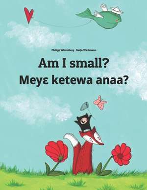 Am I Small? Meye Ketewa Anaa? de Philipp Winterberg