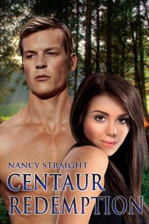 Centaur Redemption de Nancy Straight